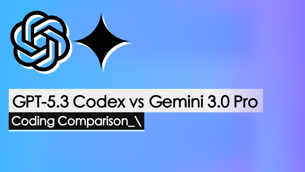 gpt-5.3 codex vs gemini 3.0 pro